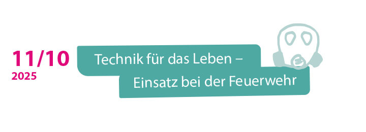 11.10.2025 Technik für das Leben – Einsatz bei der Feuerwehr